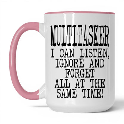 Listen Ignore and Forget Mug – 15oz White/Pink Mug