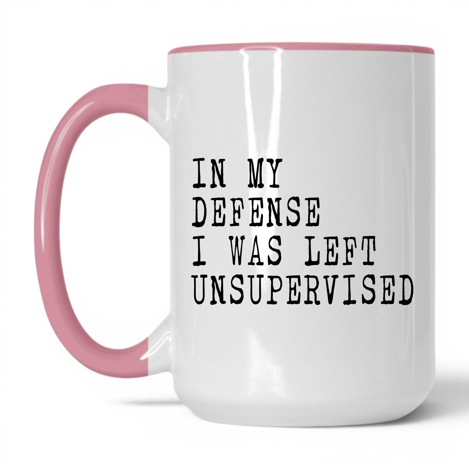 I Was Left Unsupervised Mug – 15oz White/Pink Mug