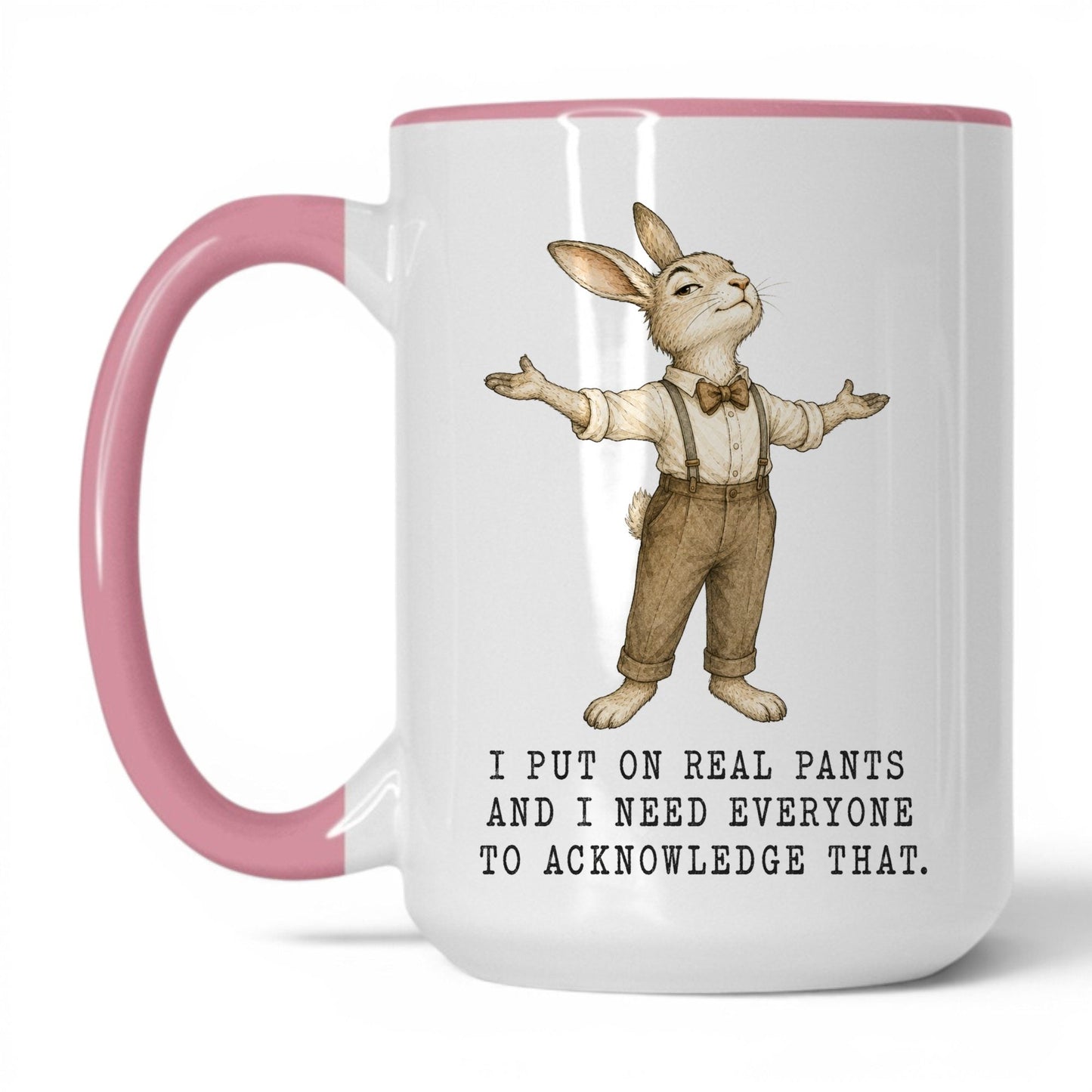 I Put On Real Pants Rabbit Mug – 15oz Pink Mug