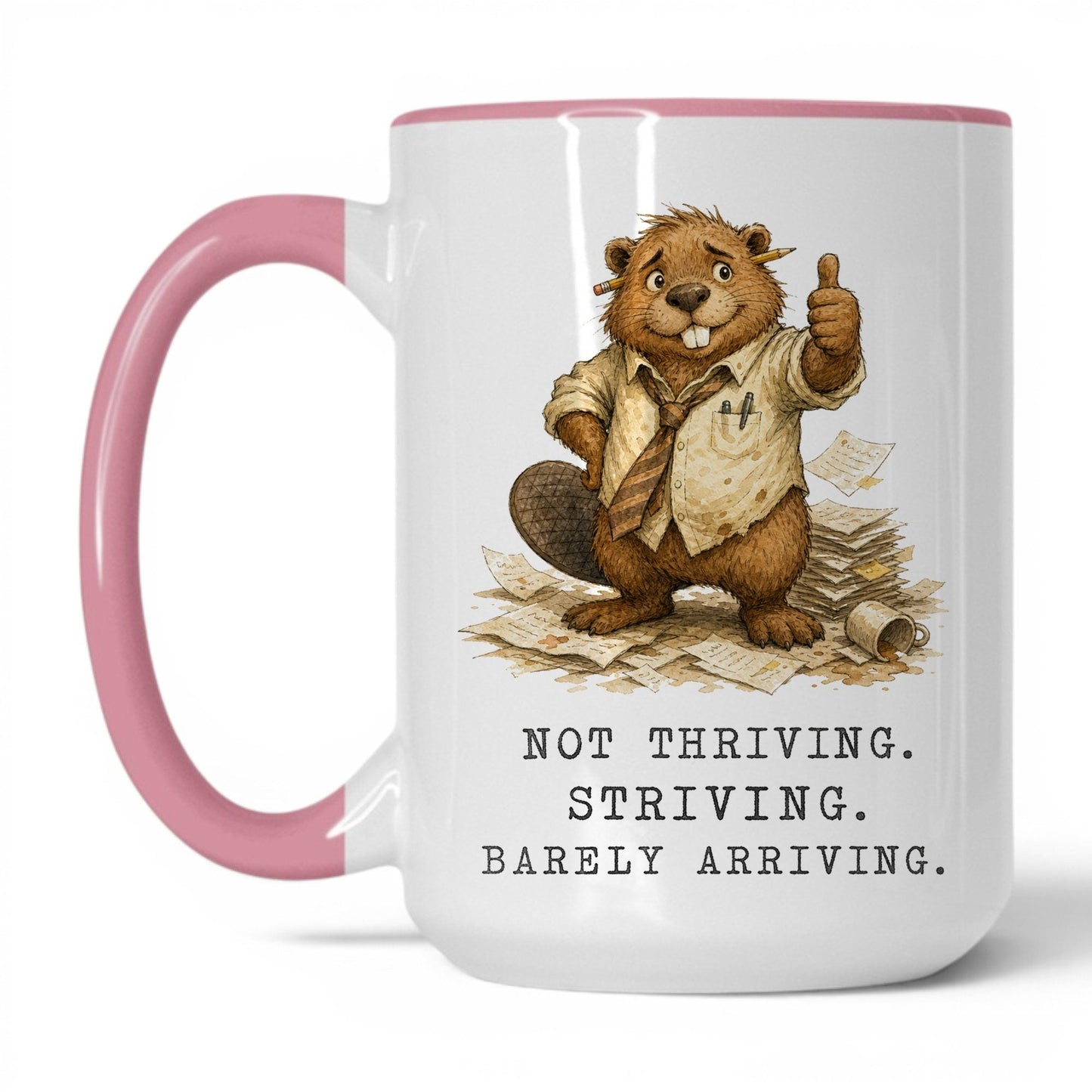 Not Thriving Just Striving Beaver Mug