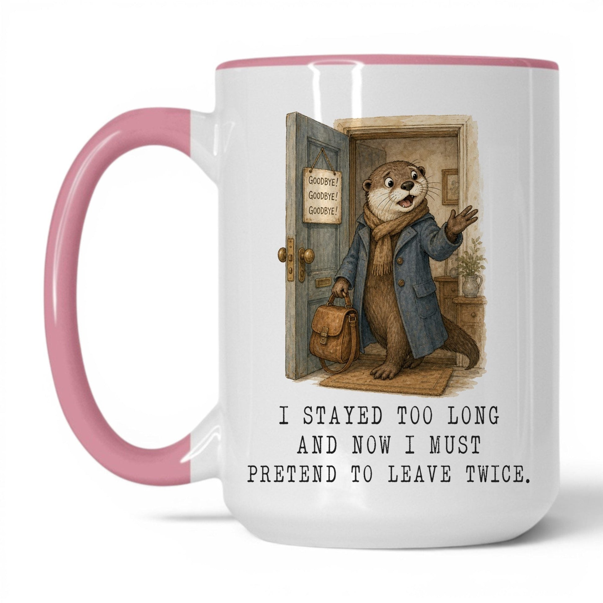 Pretend to Leave Twice Otter Mug – 15oz White Pink Mug