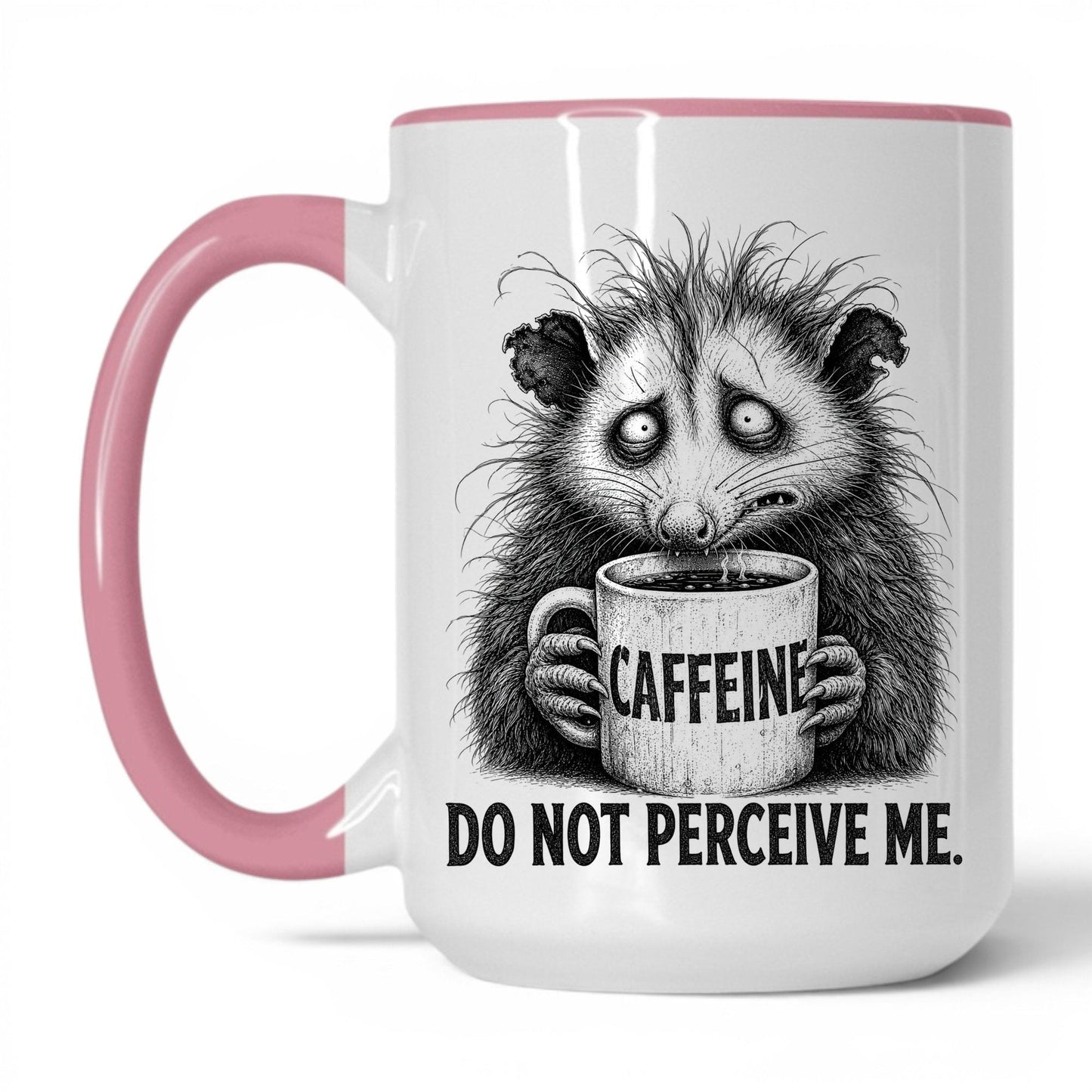 Do Not Perceive Me Opossum Coffee Mug