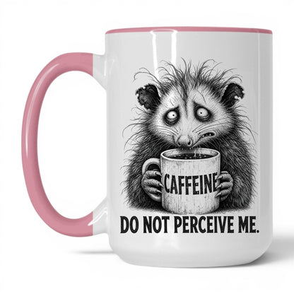 Do Not Perceive Me Opossum Coffee Mug