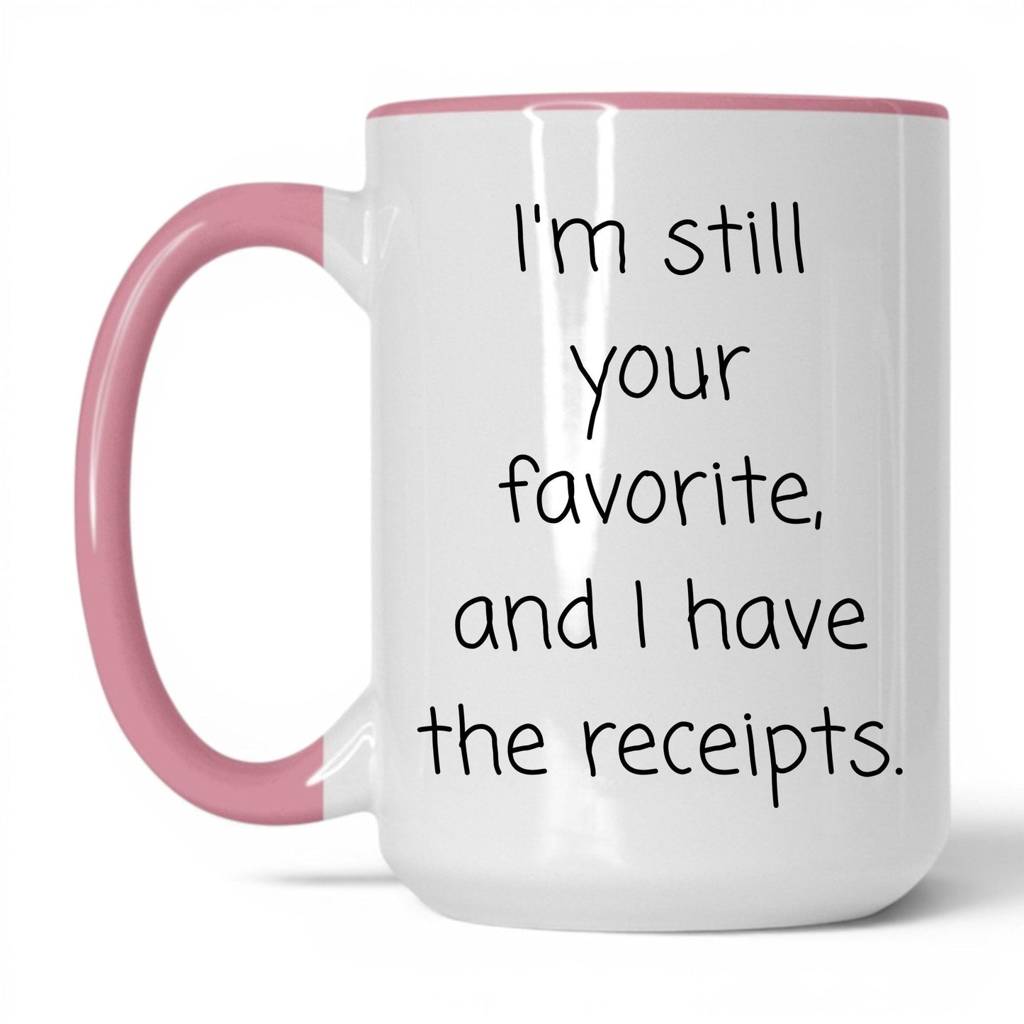 Still Your Favorite Mug – 15oz White/Pink Mug