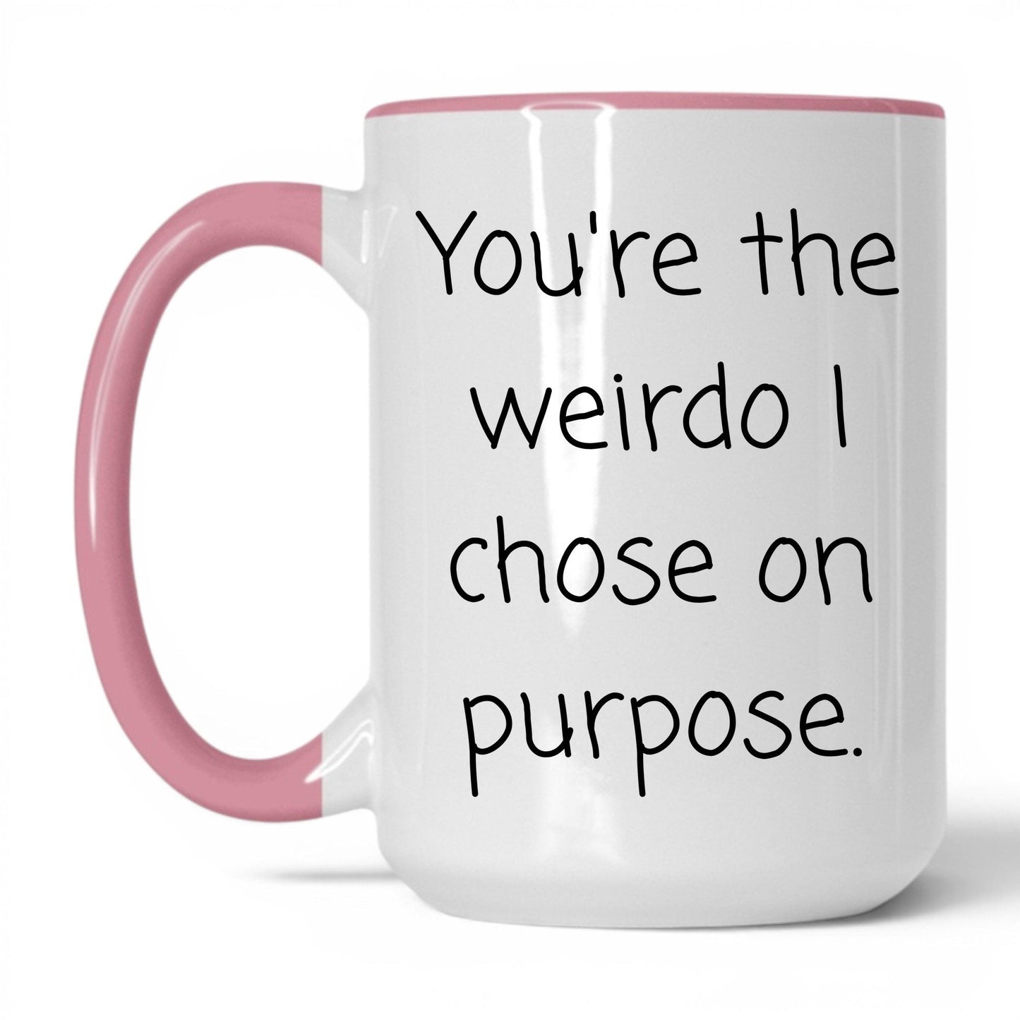 The Weirdo I Chose Mug – 15oz White/Pink Mug