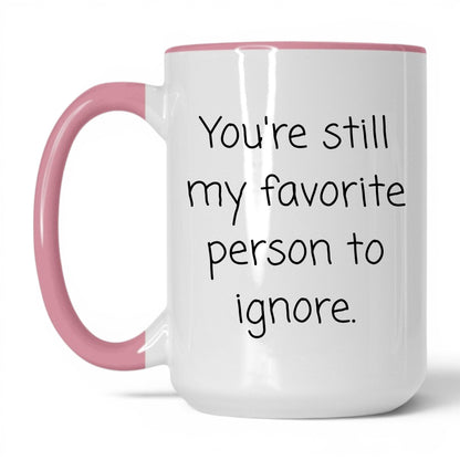 My Favorite Person to Ignore Mug – 15oz White/Pink Mug