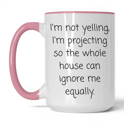 Not Yelling I'm Projecting Mug – 15oz White/Pink Mug