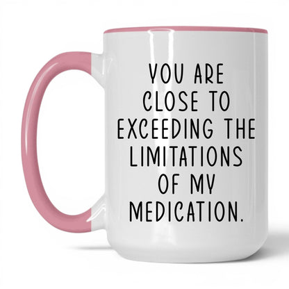 Exceeding My Medication Limits Mug – 15oz White/Pink Mug