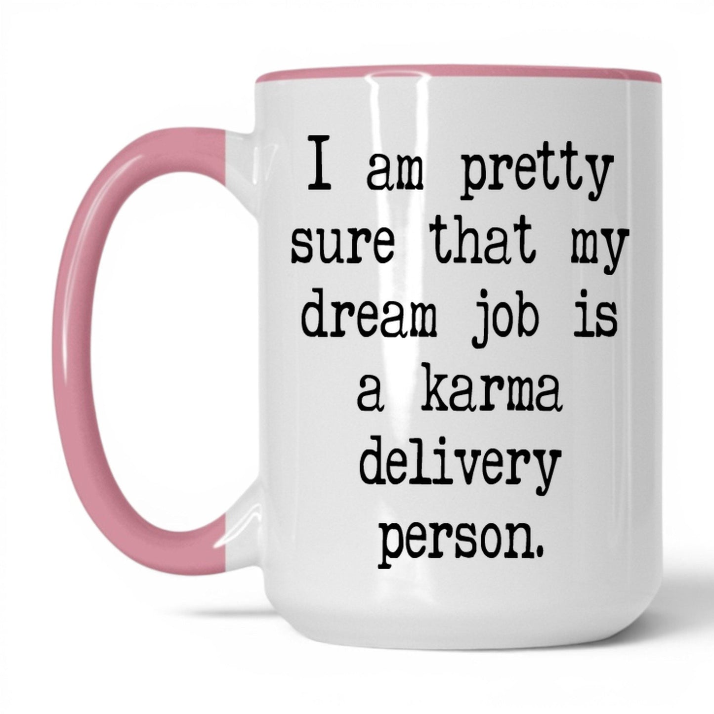 Karma Delivery Person Mug – 15oz White/Pink Mug
