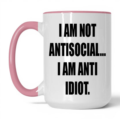 Anti-Idiot Not Antisocial Mug – 15oz White/Pink Mug