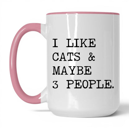 I Like Cats and Maybe 3 People 15oz white and pink coffee mug