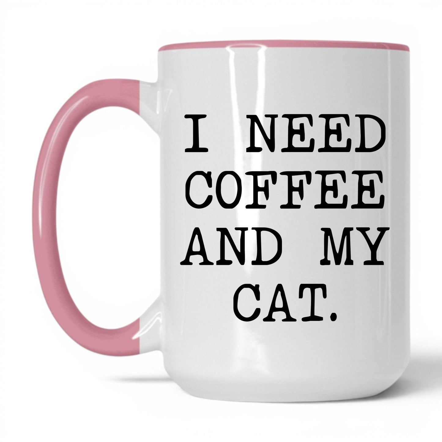 I Need Coffee and My Cat 15oz white and pink coffee mug