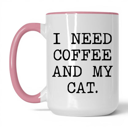 I Need Coffee and My Cat 15oz white and pink coffee mug