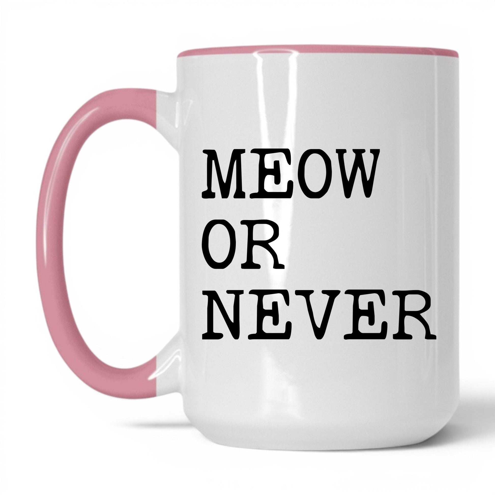 Meow or Never 15oz white and pink coffee mug