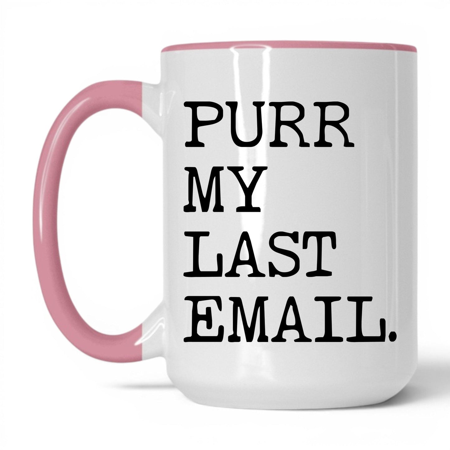 Purr My Last Email 15oz white and pink coffee mug
