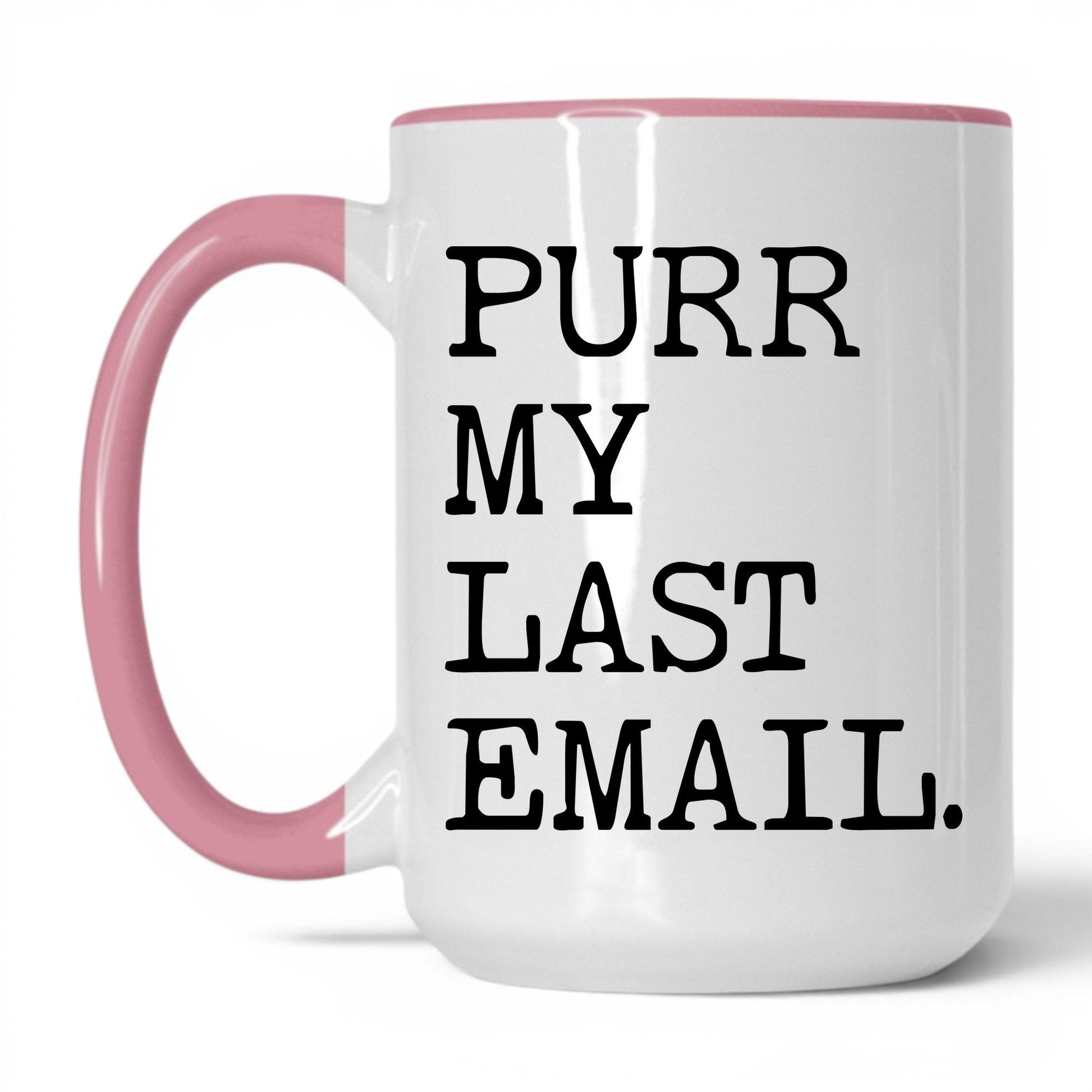 Purr My Last Email 15oz white and pink coffee mug