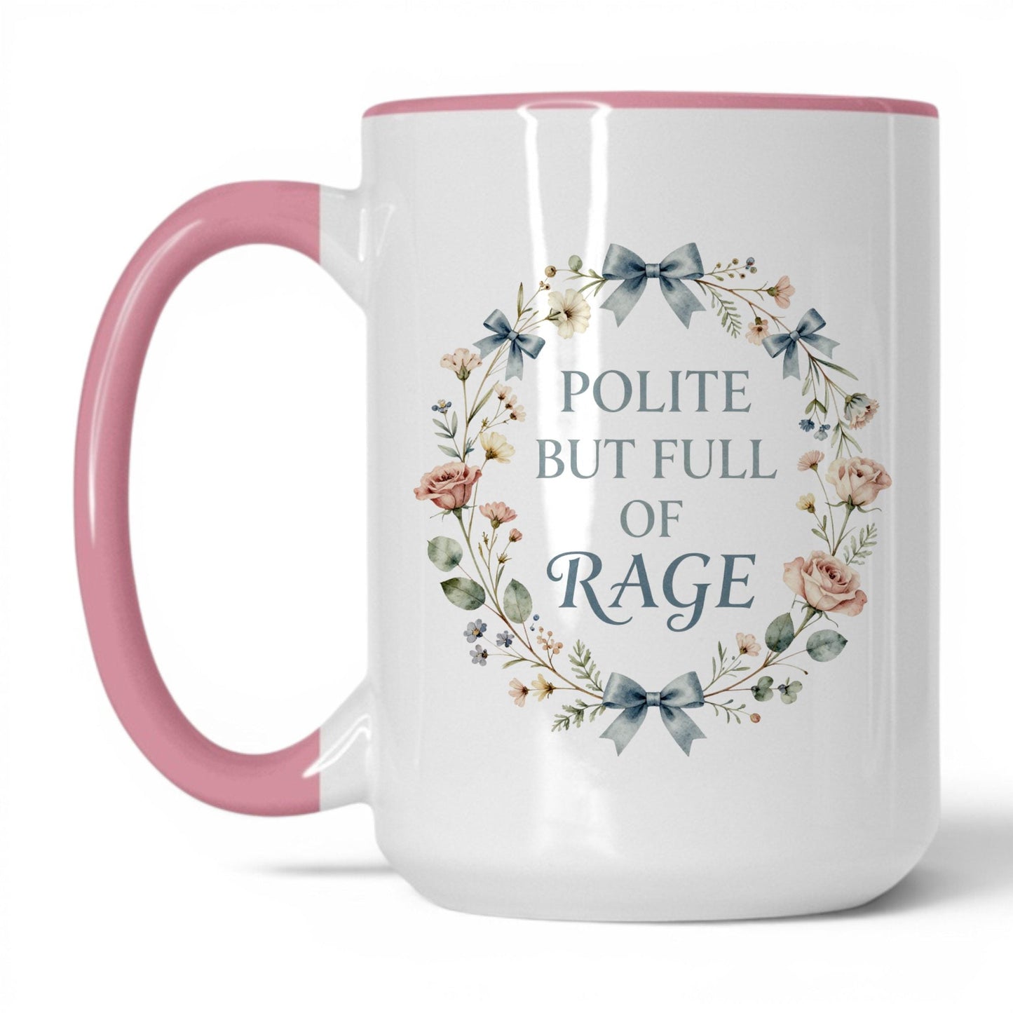 Polite But Full of Rage Coffee Mug