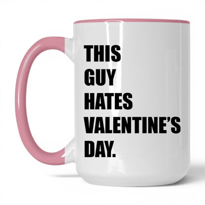 This Guy Hates Valentine's Day Mug – 15oz White/Pink Mug