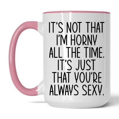 You're Always Sexy Mug – 15oz White/Pink Mug
