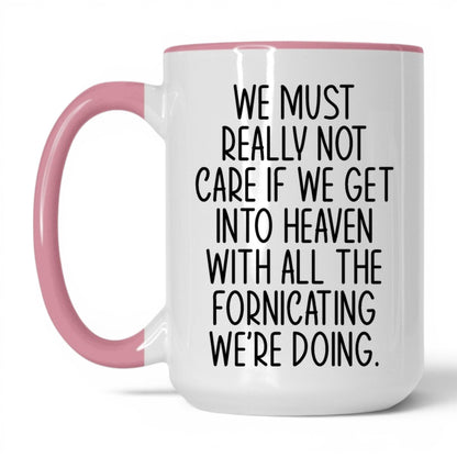 All the Fornicating We're Doing Mug – 15oz White/Pink Mug