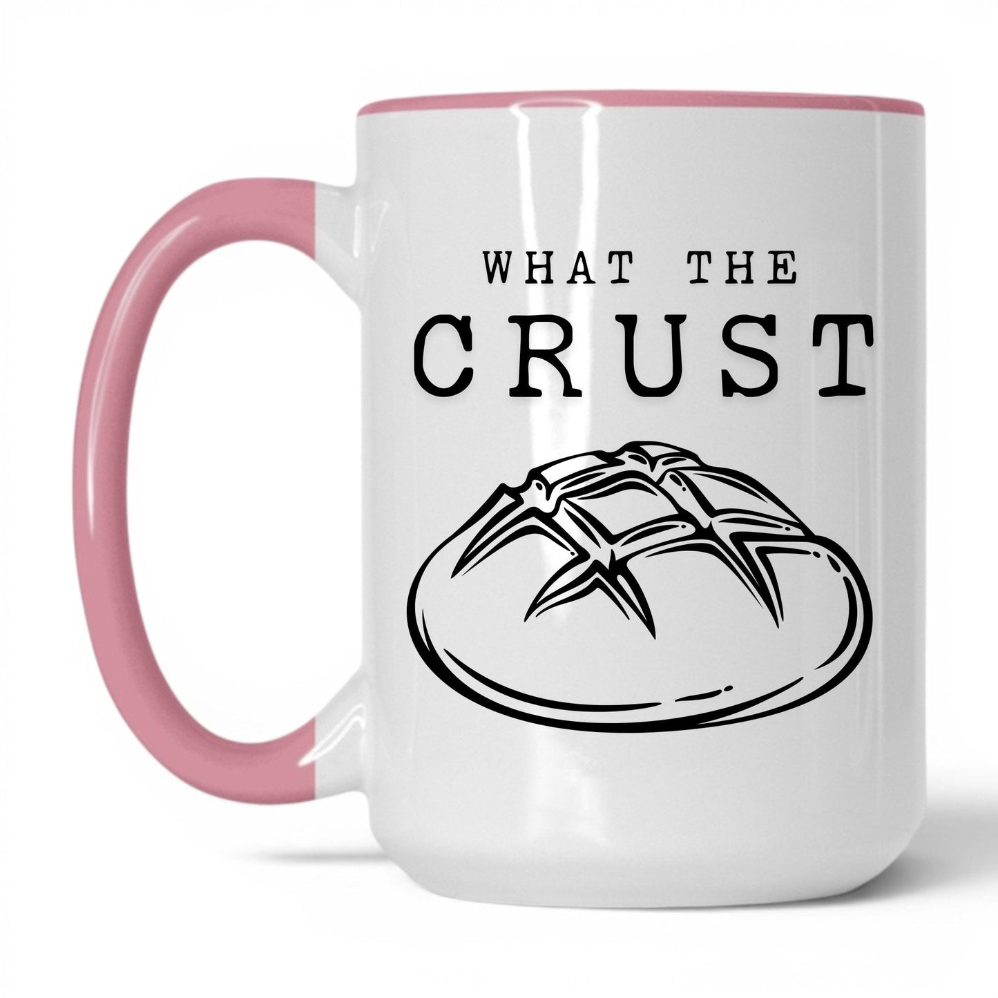 What The Crust Coffee Mug