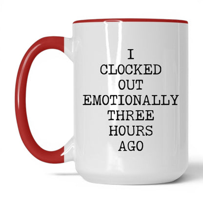 Clocked Out Emotionally Coffee Mug