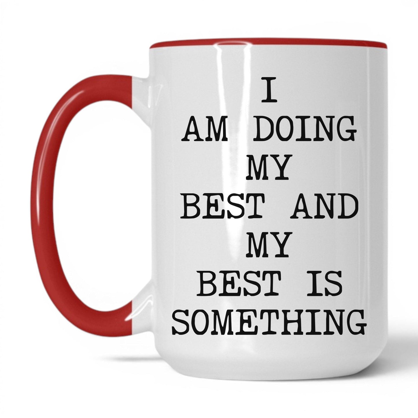 My Best Is Something Coffee Mug