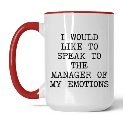 Speak to the Manager of My Emotions Mug