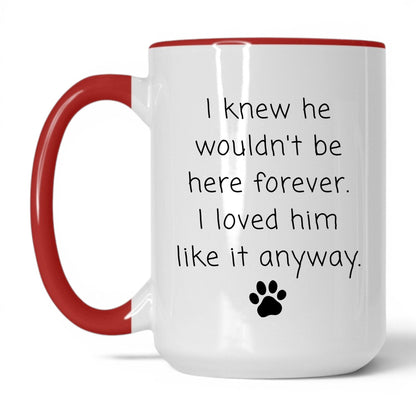 Loved Him Like It Anyway Mug – 15oz White/Red Mug