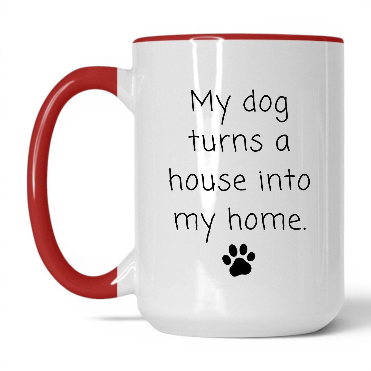 Turns a House Into a Home Mug – 15oz White/Red Mug