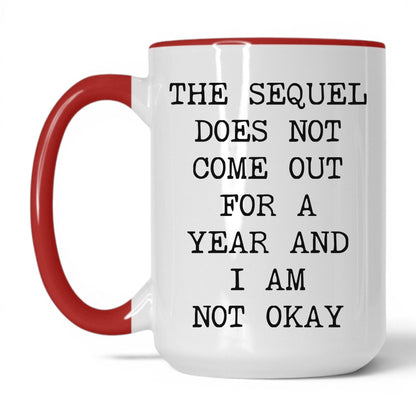 Sequel Not Out for a Year Coffee Mug