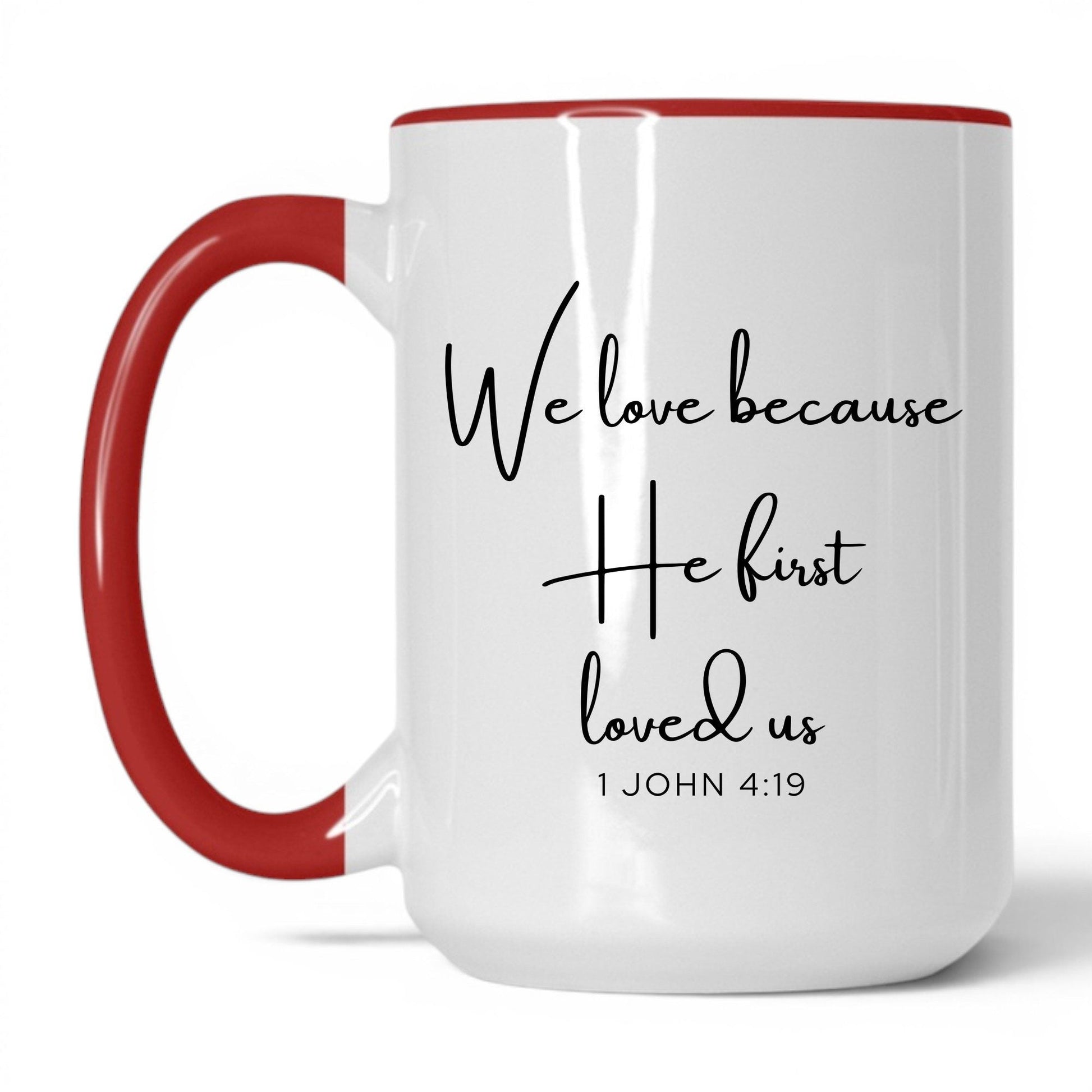We Love Because He First Loved Us Mug – 15oz White/Red Mug