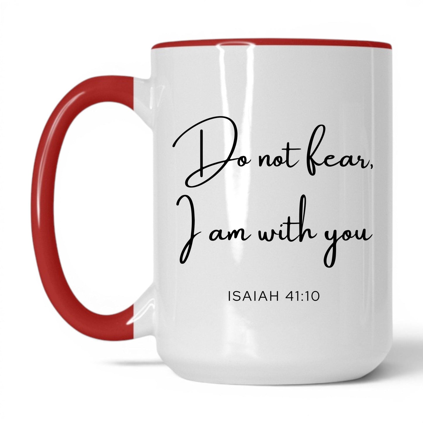 Do Not Fear I Am With You Mug – 15oz White/Red Mug