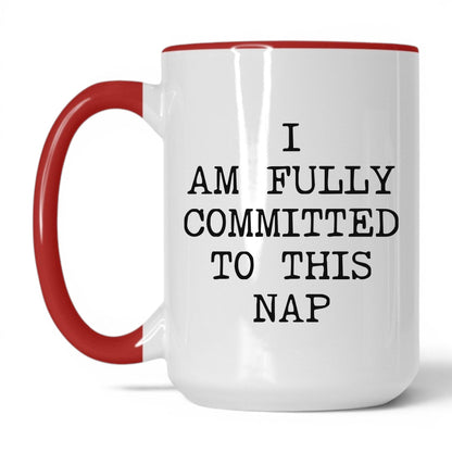 Fully Committed to This Nap Coffee Mug
