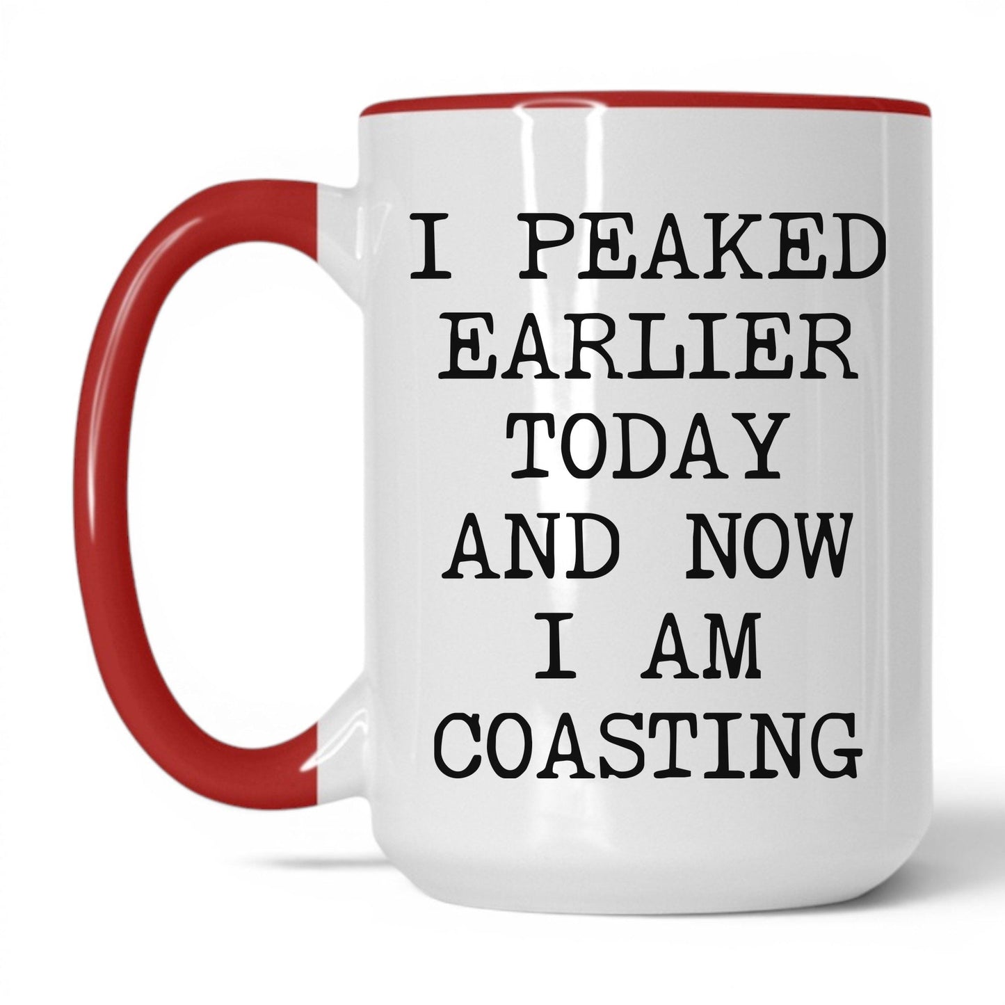Peaked Earlier Now Coasting Coffee Mug
