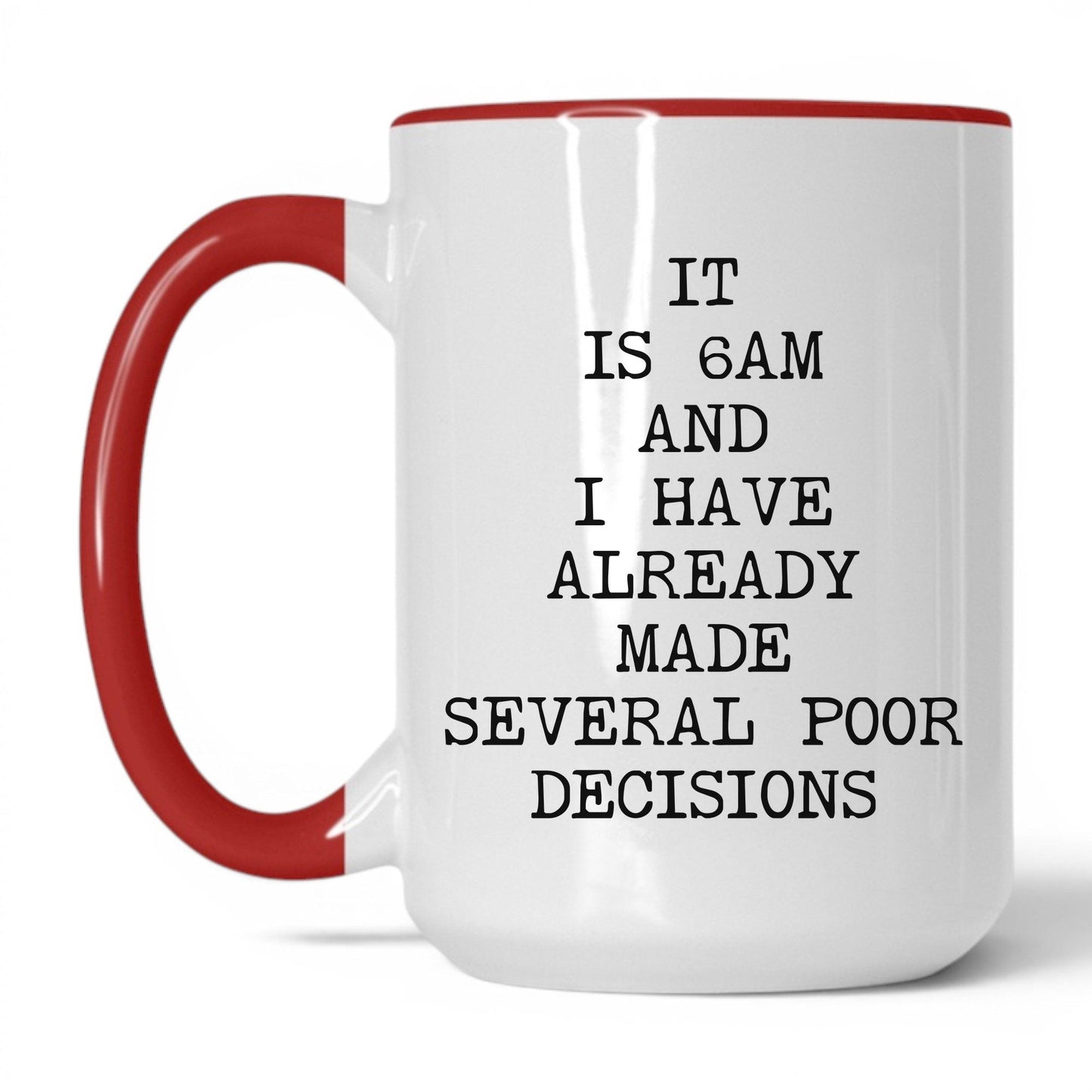 6AM Already Made Poor Decisions Mug