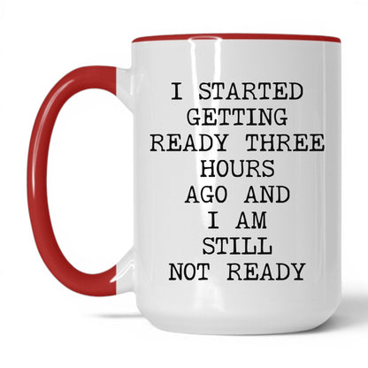 Getting Ready 3 Hours Coffee Mug