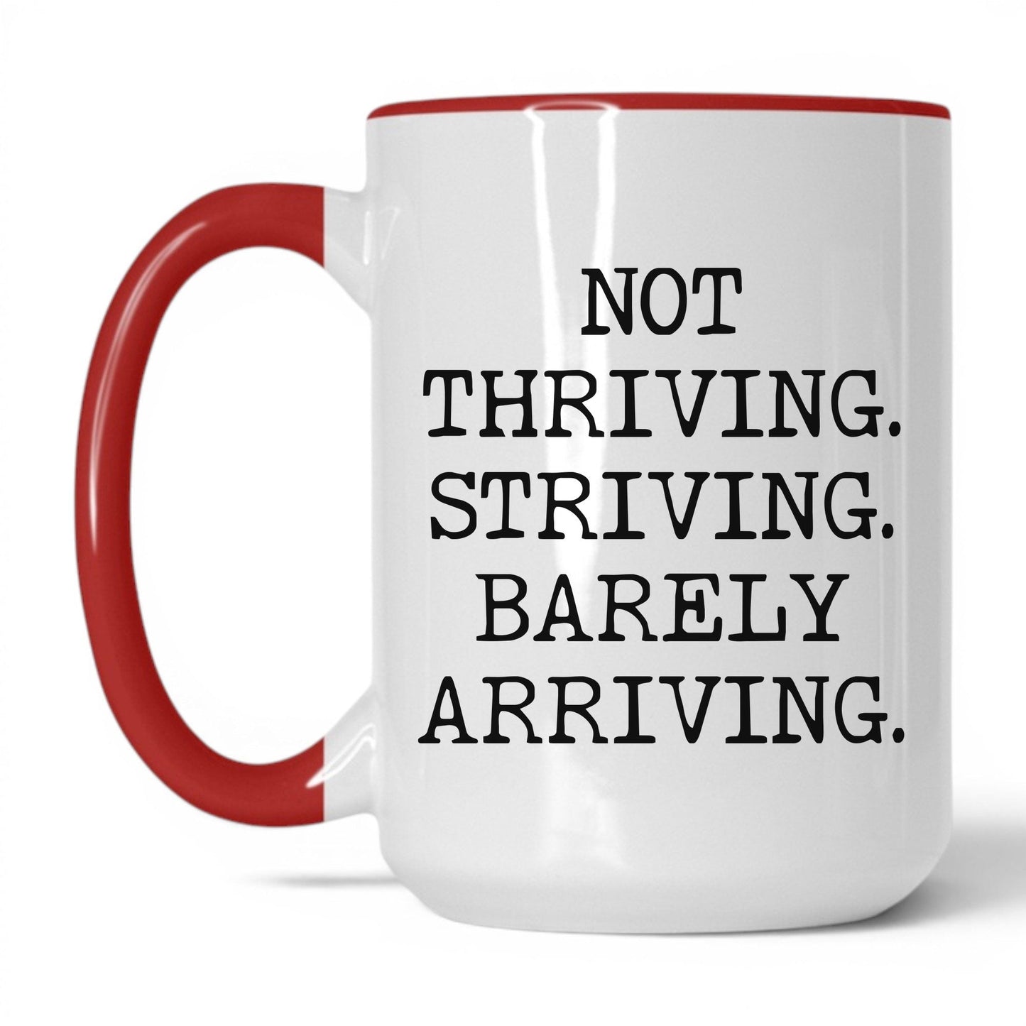 Striving Barely Arriving Coffee Mug