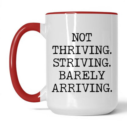 Striving Barely Arriving Coffee Mug