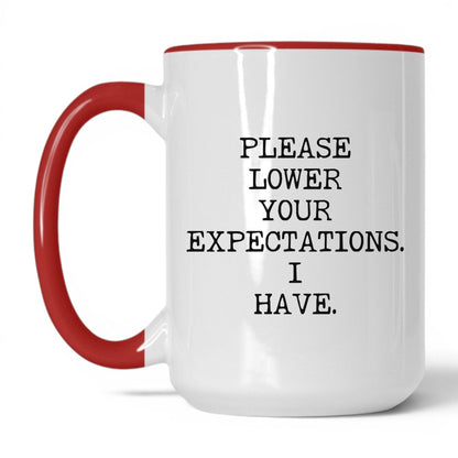 Please Lower Your Expectations Mug