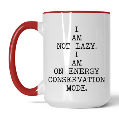 Not Lazy Energy Conservation Coffee Mug