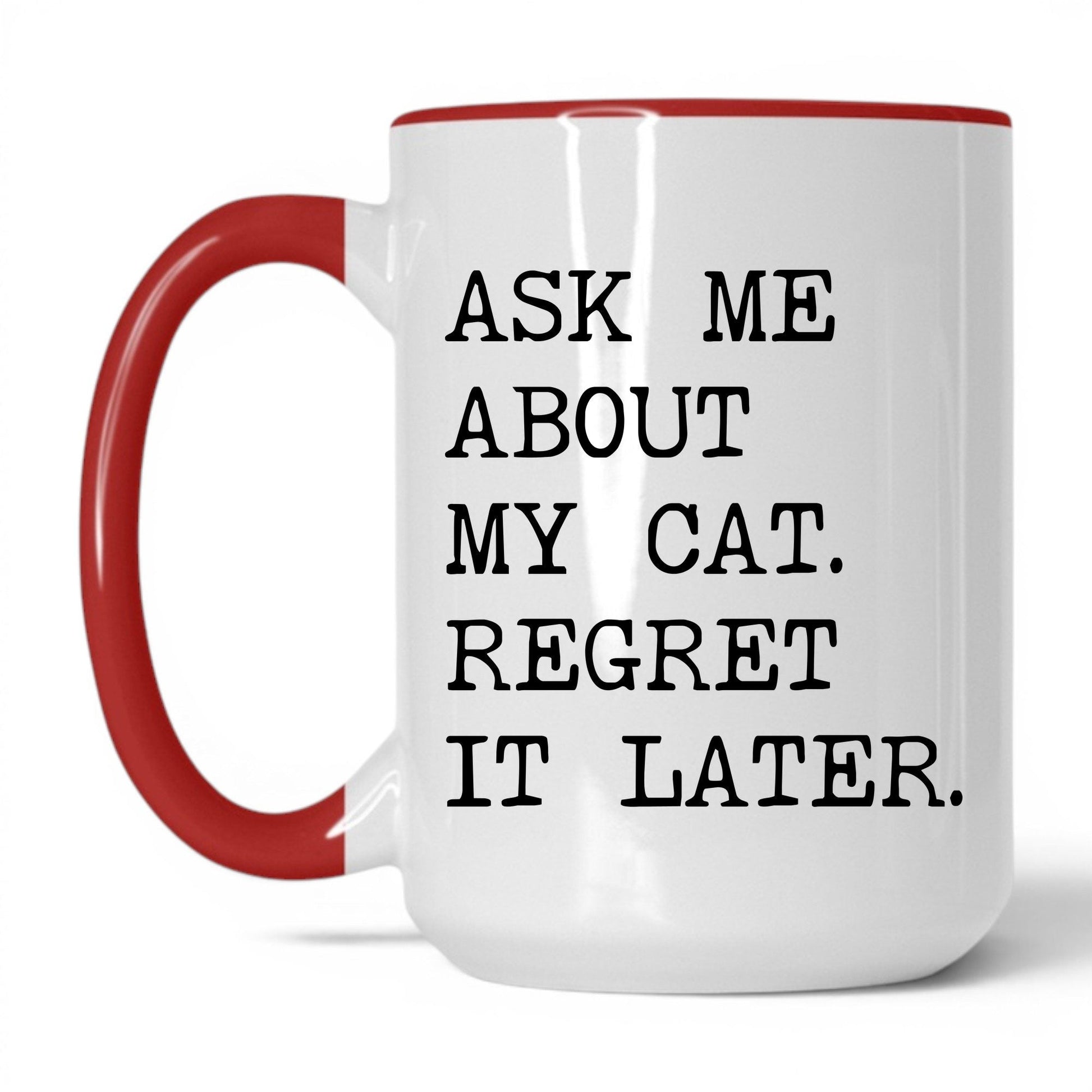 Ask Me About My Cat 15oz white and red coffee mug