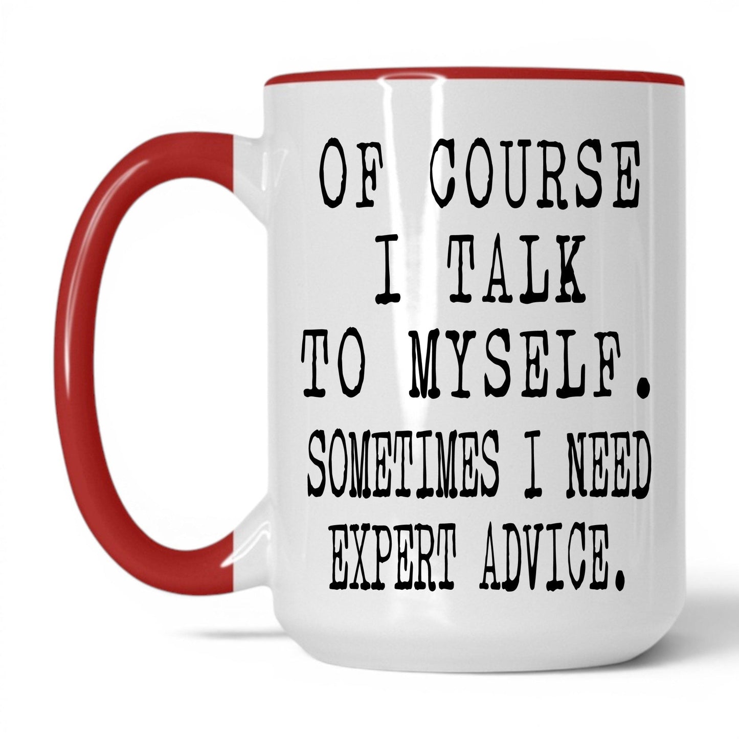 I Need Expert Advice Mug – 15oz White/Red Mug