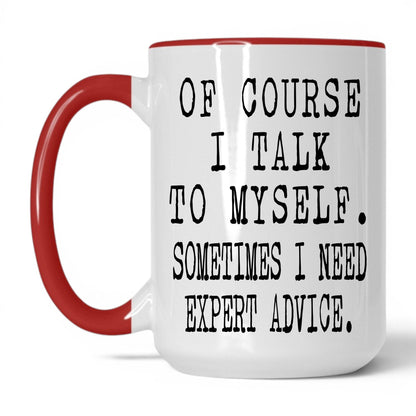 I Need Expert Advice Mug – 15oz White/Red Mug