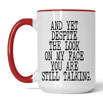 Despite the Look on My Face Mug – 15oz White/Red Mug