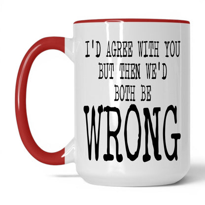 Right Amount of Wrong Coffee Mug – 15oz White/Red Mug