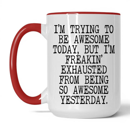 Exhausted From Being Awesome Mug – 15oz White/Red Mug