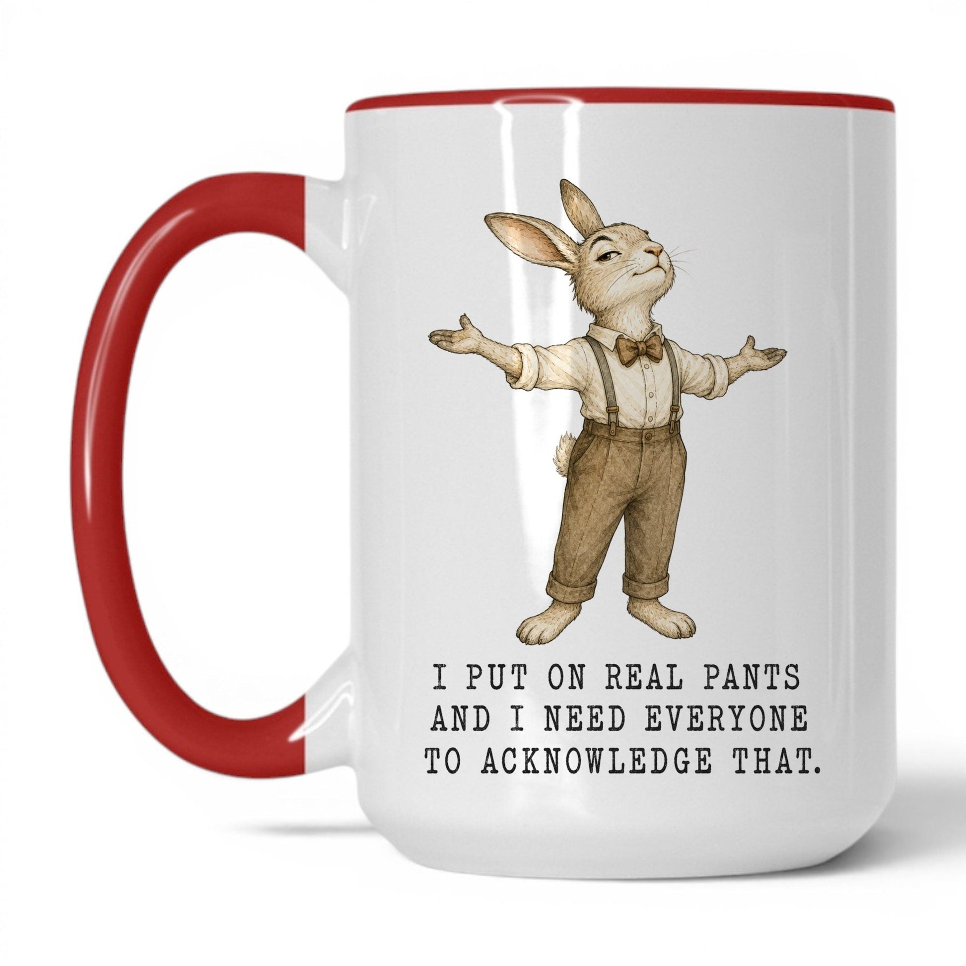 I Put On Real Pants Rabbit Mug – 15oz Red Mug
