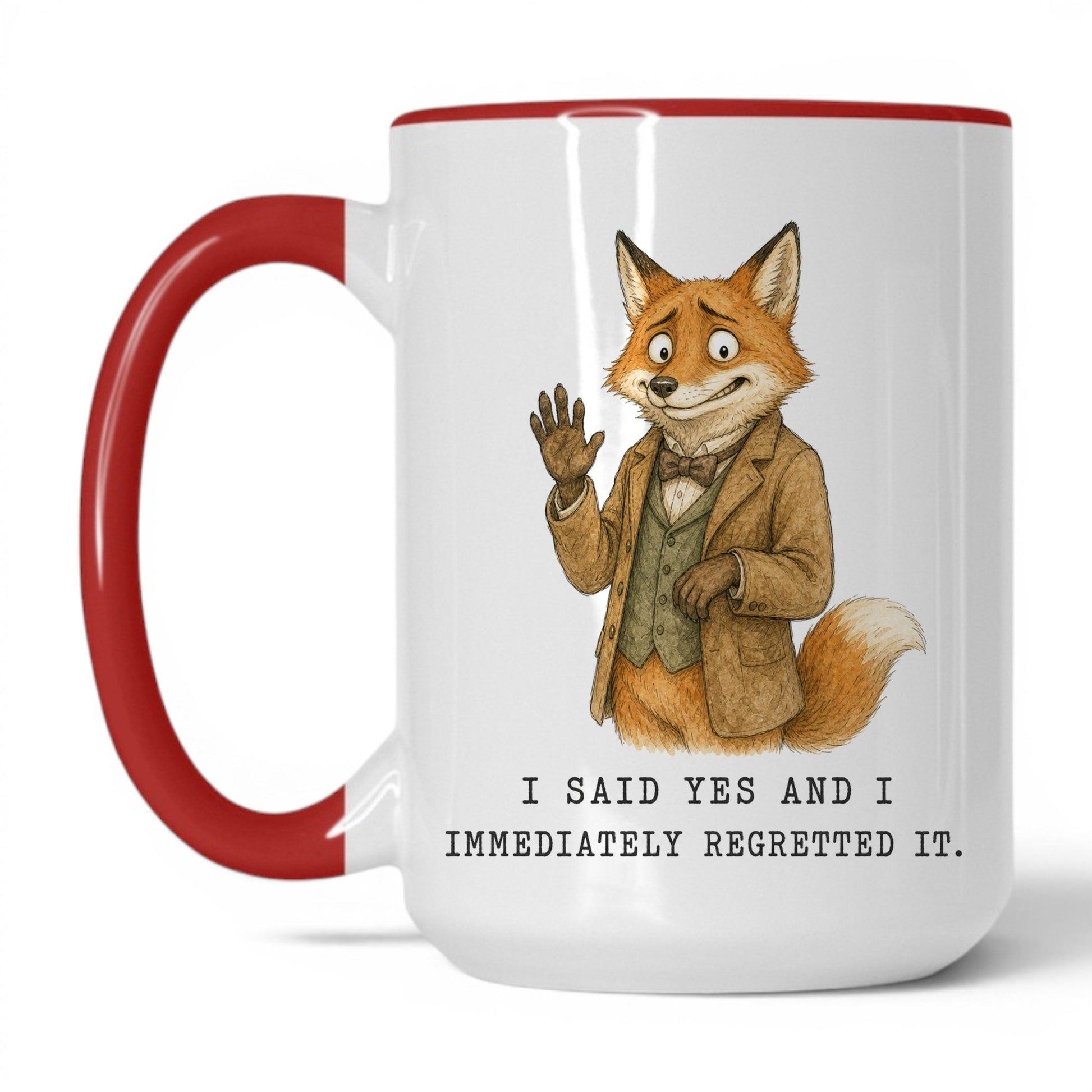Said Yes Regretted It Fox Mug – 15oz White Red Mug