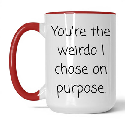 The Weirdo I Chose Mug – 15oz White/Red Mug